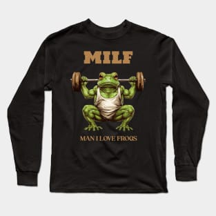 MILF - Man I Love Frogs Long Sleeve T-Shirt